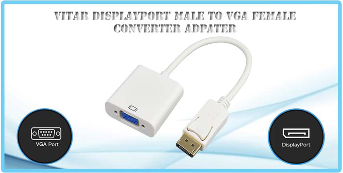 Vitar DP02 / DP08 / DP09 Display Port to HDMI / VGA Converter